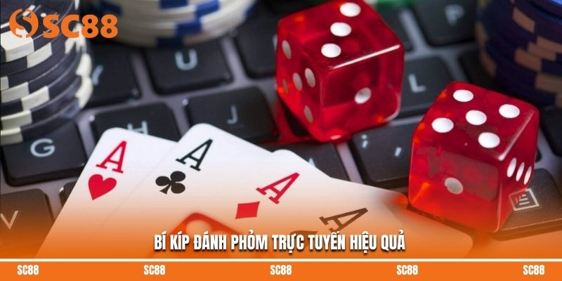 Bí kíp đánh Phỏm trực tuyến hiệu quả